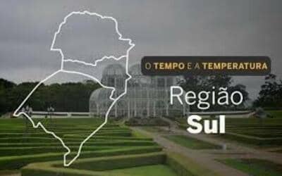 O TEMPO E A TEMPERATURA: confira a previsão para a Região Sul (25)